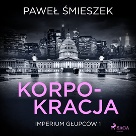 Audiobook Korpokracja  - autor Paweł Śmieszek   - czyta Grzegorz Woś