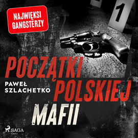 Audiobook Początki polskiej mafii  - autor Paweł Szlachetko   - czyta Tomasz Ignaczak