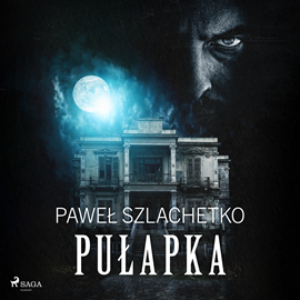 Audiobook Pułapka  - autor Paweł Szlachetko   - czyta Artur Ziajkiewicz