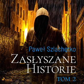 Audiobook Zasłyszane historie. Tom 2  - autor Paweł Szlachetko   - czyta Ewa Konstanciak