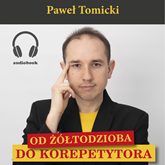 Audiobook Od żółtodzioba do Korepetytora  - autor Paweł Tomicki   - czyta Paweł Tomicki
