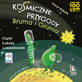 Audiobook Kosmiczne przygody Bruma i Gruma  - autor Paweł Wakuła   - czyta Łukasz Lewandowski