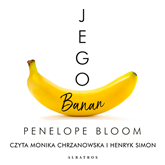 Audiobook Jego banan  - autor Penelope Bloom   - czyta zespół aktorów