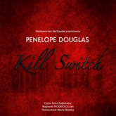 Audiobook Kill Switch  - autor Penelope Douglas   - czyta Artur Ziajkiewicz