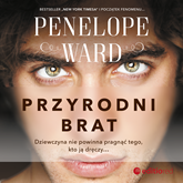 Audiobook Przyrodni brat  - autor Penelope Ward   - czyta Agnieszka Postrzygacz