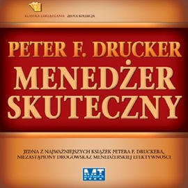 Audiobook Menedżer skuteczny  - autor Peter Drucker   - czyta Janusz German
