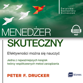 Audiobook Menedżer skuteczny. Efektywności można się nauczyć  - autor Peter F. Drucker   - czyta Janusz German