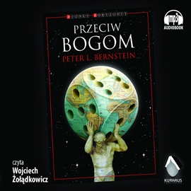 Audiobook Przeciw Bogom  - autor Peter L. Bernstein   - czyta Wojciech Żołądkowicz