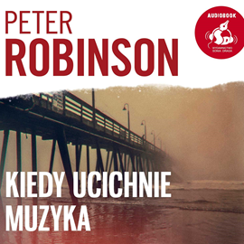 Audiobook Kiedy ucichnie muzyka  - autor Peter Robinson   - czyta Wojciech Żołądkowicz