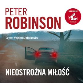 Audiobook Nieostrożna miłość  - autor Peter Robinson   - czyta Wojciech Żołądkowicz