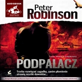 Audiobook Podpalacz  - autor Peter Robinson   - czyta Wojciech Żołądkowicz