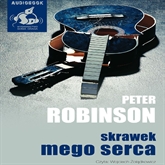 Audiobook Skrawek mego serca  - autor Peter Robinson   - czyta Wojciech Żołądkowicz