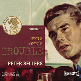 Audiobook This One's Trouble, Dime Crime. Vol. 3  - autor Peter Sellers   - czyta Mark Hebscher