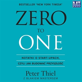 Audiobook Zero to One  - autor Peter Thiel;Blake Masters   - czyta Robert Michalak