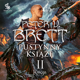Audiobook Pustynny książę. Księga 2  - autor Peter V. Brett   - czyta Filip Kosior