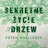Audiobook Sekretne życie drzew  - autor Peter Wohlleben   - czyta Stanisław Biczysko