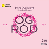 Audiobook Ogród  - autor Petra Dvořáková   - czyta Jacek Dragun