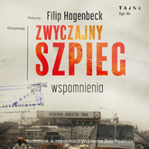 Audiobook Zwyczajny szpieg  - autor Filip Hagenbeck   - czyta Wojciech Żołądkowicz