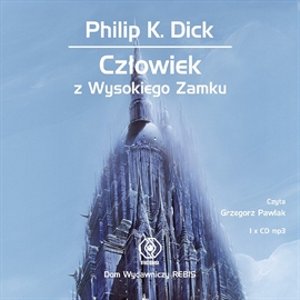 Audiobook Człowiek z Wysokiego Zamku  - autor Philip K. Dick   - czyta Grzegorz Pawlak