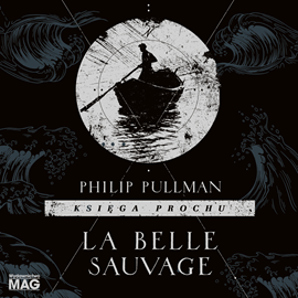 Audiobook La Belle Sauvage  - autor Philip Pullman   - czyta Maciej Kowalik