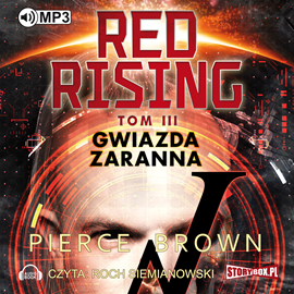 Audiobook Red Rising tom 3. Gwiazda Zaranna  - autor Pierce Brown   - czyta Roch Siemianowski