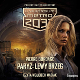 Audiobook Uniwersum Metro 2033: Paryż. Lewy Brzeg  - autor Pierre Bordage   - czyta Wojciech Masiak