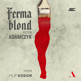 Audiobook Ferma Blond  - autor Piotr Adamczyk   - czyta Filip Kosior