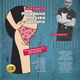Audiobook Pożądanie mieszka w szafie  - autor Piotr Adamczyk   - czyta Zbigniew Borek