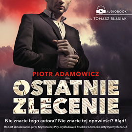 Audiobook Ostatnie zlecenie  - autor Piotr Adamowicz   - czyta Tomasz Błasiak
