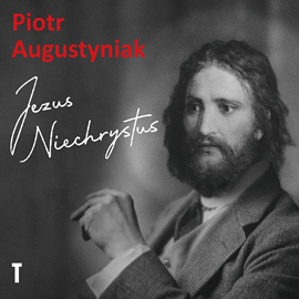 Audiobook Jezus Niechrystus  - autor Piotr Augustyniak   - czyta zespół aktorów