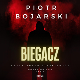 Audiobook Biegacz  - autor Piotr Bojarski   - czyta Artur Ziajkiewicz