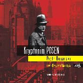 Audiobook Kryptonim Posen  - autor Piotr Bojarski   - czyta Krzysztof Gosztyła