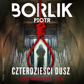 Audiobook Czterdzieści dusz  - autor Piotr Borlik   - czyta Marcin Popczyński