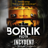 Audiobook Incydent  - autor Piotr Borlik   - czyta Marcin Popczyński