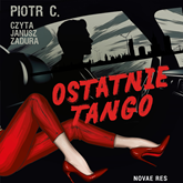 Audiobook Ostatnie tango  - autor Piotr C.   - czyta Janusz Zadura