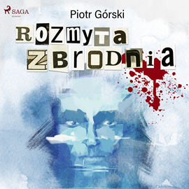 Audiobook Rozmyta zbrodnia  - autor Piotr Górski   - czyta Artur Ziajkiewicz