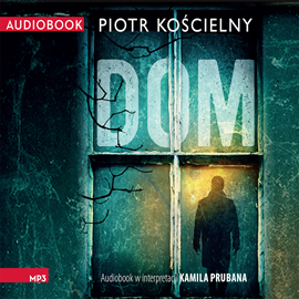 Audiobook Dom  - autor Piotr Kościelny   - czyta Kamil Pruban