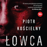 Audiobook Łowca  - autor Piotr Kościelny   - czyta Mateusz Weber