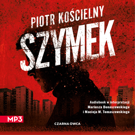 Audiobook Szymek  - autor Piotr Kościelny   - czyta zespół aktorów