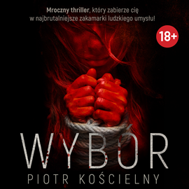 Audiobook Wybór  - autor Piotr Kościelny   - czyta Grzesław Krzyżanowski