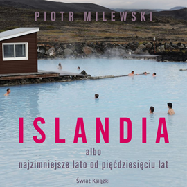Audiobook Islandia  - autor Piotr Milewski   - czyta Bartosz Głogowski
