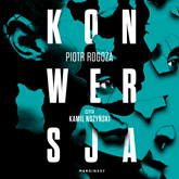 Audiobook Konwersja  - autor Piotr Rogoża   - czyta Kamil Nożyński