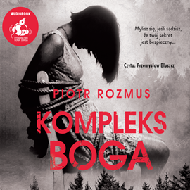 Audiobook Kompleks Boga  - autor Piotr Rozmus   - czyta Przemysław Bluszcz