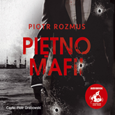 Audiobook Piętno mafii  - autor Piotr Rozmus   - czyta Piotr Grabowski