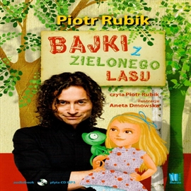 Audiobook Bajki z Zielonego Lasu  - autor Piotr Rubik   - czyta Piotr Rubik