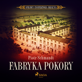 Audiobook Fabryka pokory  - autor Piotr Schmandt   - czyta Paweł Werpachowski