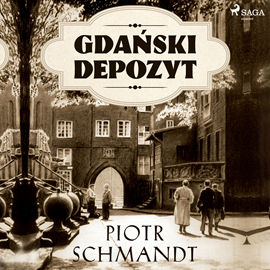 Audiobook Gdański depozyt  - autor Piotr Schmandt   - czyta Artur Ziajkiewicz