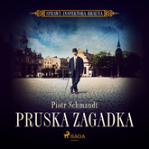 Audiobook Pruska zagadka  - autor Piotr Schmandt   - czyta Paweł Werpachowski