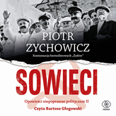 Audiobook Sowieci  - autor Piotr Zychowicz   - czyta Bartosz Głogowski