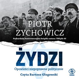 Audiobook Żydzi  - autor Piotr Zychowicz   - czyta Bartosz Głogowski